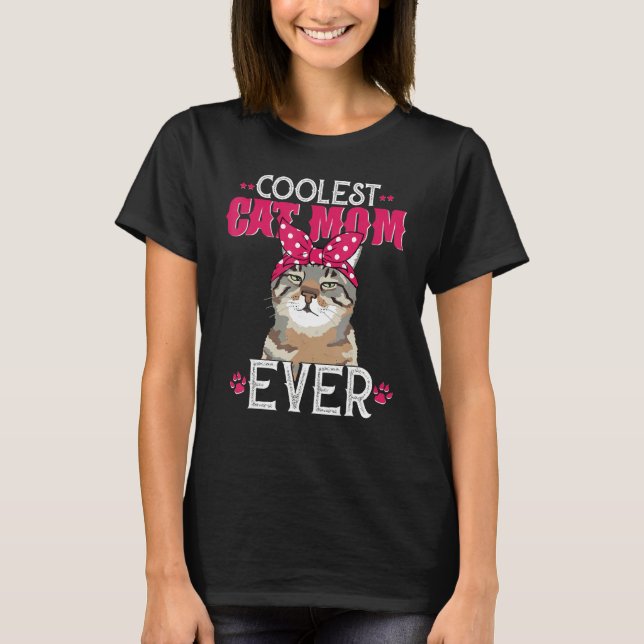 Coolest Best Cat Mom Ever  Cat Mom  For Girls Wome T-Shirt (Front)