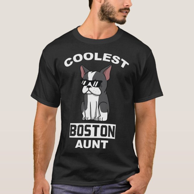 Coolest Boston Terrier Aunt Funny Dog  T-Shirt (Front)