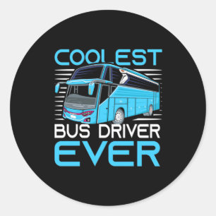Coolest Bus Driver Ever Classic Round Sticker