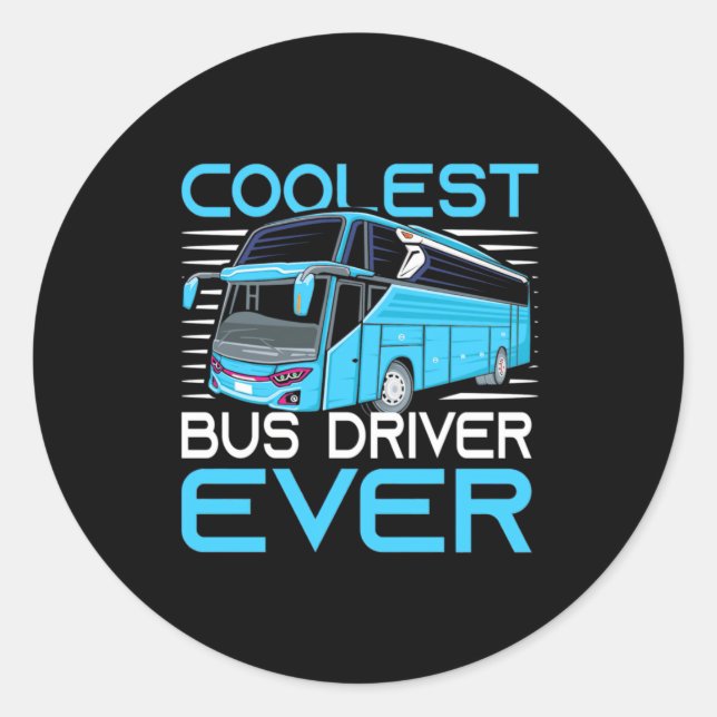 Coolest Bus Driver Ever Classic Round Sticker (Front)