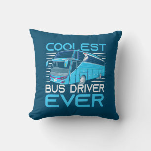 Coolest Bus Driver Ever Cushion