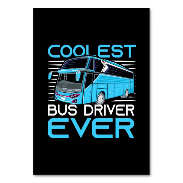 Coolest Bus Driver Ever Table Number (Front)