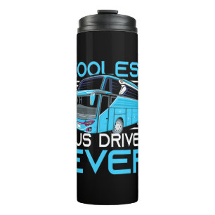 Coolest Bus Driver Ever Thermal Tumbler