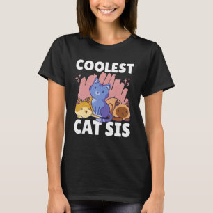 Coolest Cat Sis With Cats T-Shirt