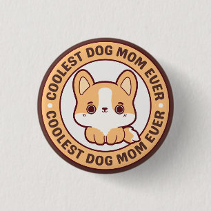 COOLEST CORGI DOG MOM EVER 3 CM ROUND BADGE