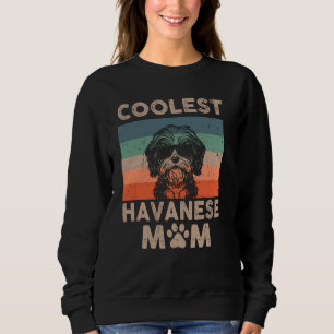 Coolest Dog Mum Mama Gifts for Women Funny Havanes Sweatshirt
