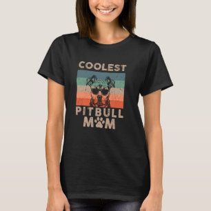 Coolest Dog Mum Mama Gifts for Women Funny Pitbull T-Shirt