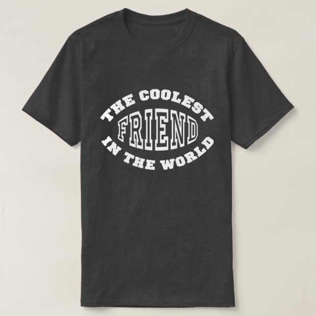 Coolest Friend T-Shirt (Design Front)