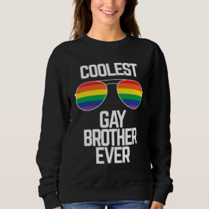 Coolest Gay Brother Ever  Gay Pride Sweatshirt