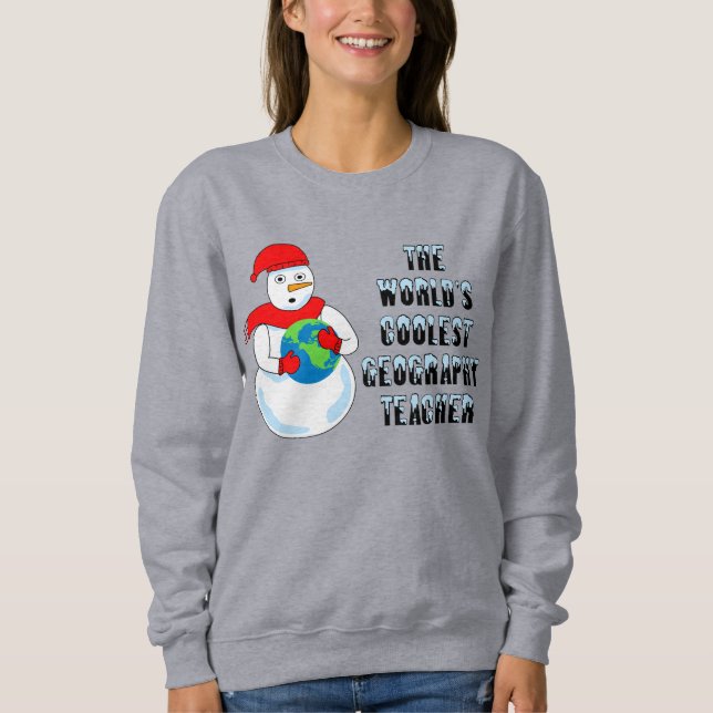 Coolest Geography Teacher Sweatshirt (Front)