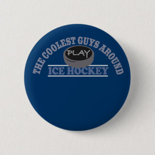 Coolest Guys Play Ice Hockey 6 Cm Round Badge