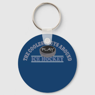 Coolest Guys Play Ice Hockey Key Ring