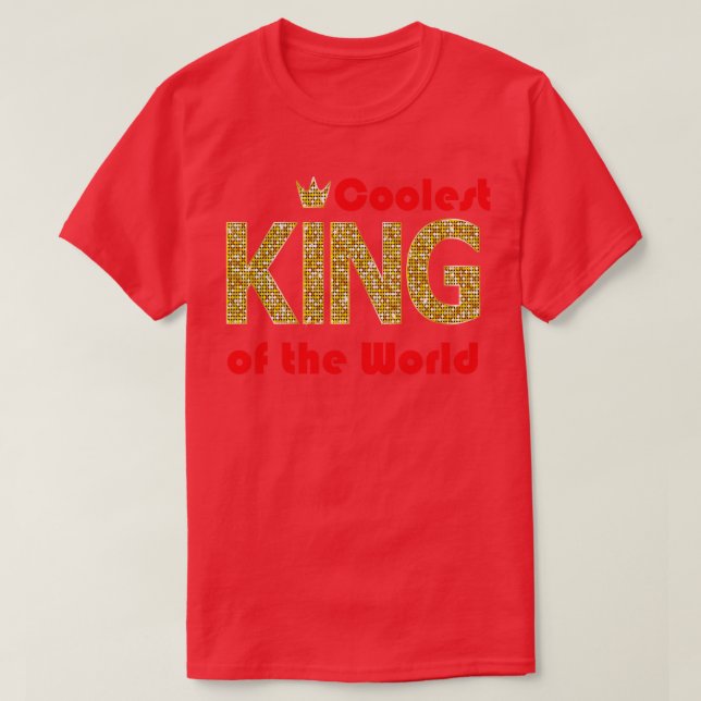 Coolest King Of The World T-Shirt (Design Front)
