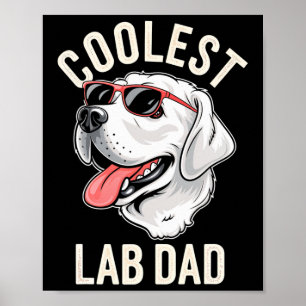 Coolest Lab Dad Dog Labrador Dog Owner Pet Lover  Poster