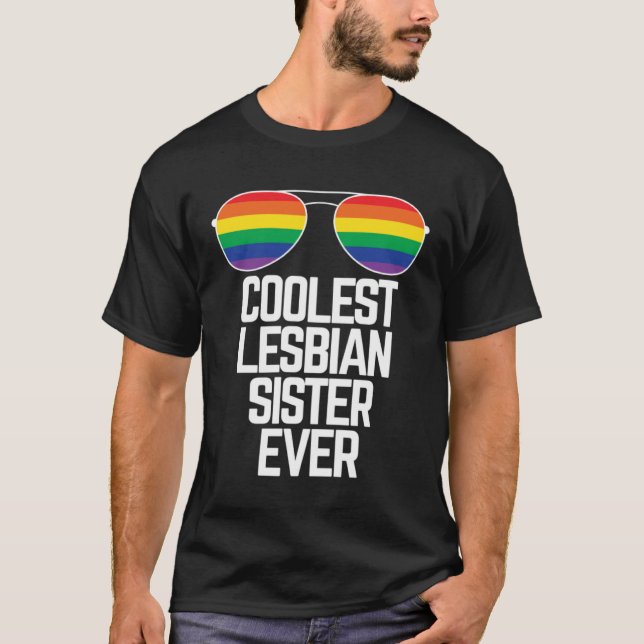 Coolest Lesbian Sister Ever  Gay Pride T-Shirt (Front)
