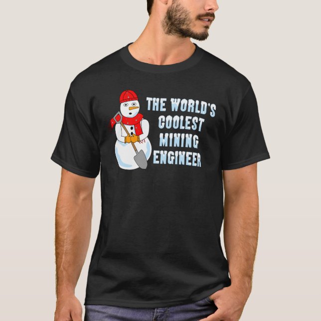 Coolest Mining Engineer Snowman T-Shirt (Front)