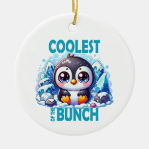 Coolest of the Bunch pun Cute baby Penguin cartoon Ceramic Ornament
