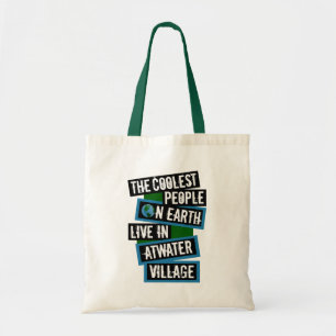 Coolest People on Earth Live in Atwater Village Tote Bag