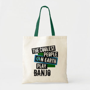 Coolest People on Earth Play Banjo Tote Bag