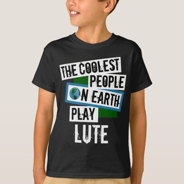 Coolest People on Earth Play Lute T-Shirt (Front)