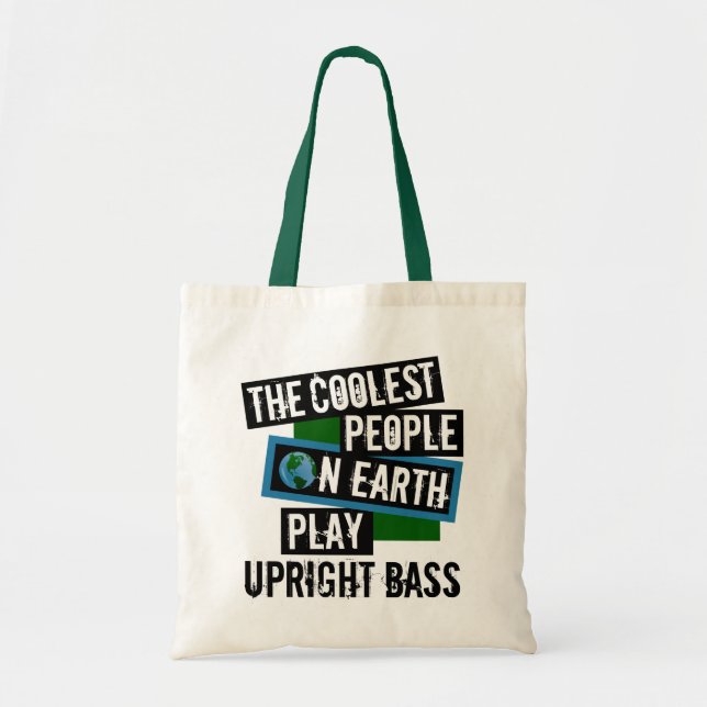 Coolest People on Earth Play Upright Bass Tote Bag (Front)