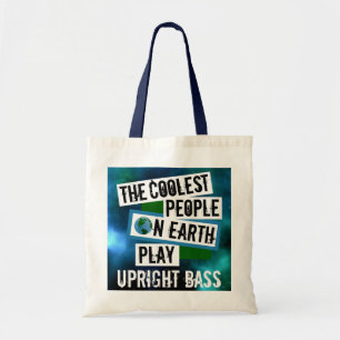 Coolest People on Earth Play Upright Bass Tote Bag