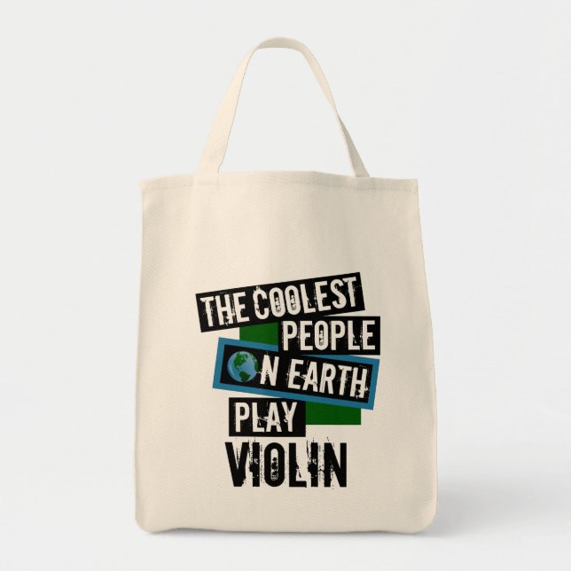 Coolest People on Earth Play Violin Tote Bag (Front)