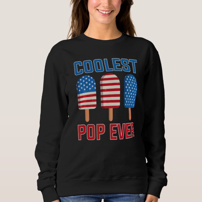 Coolest Pop Ever Popsicle   Sweatshirt (Front)