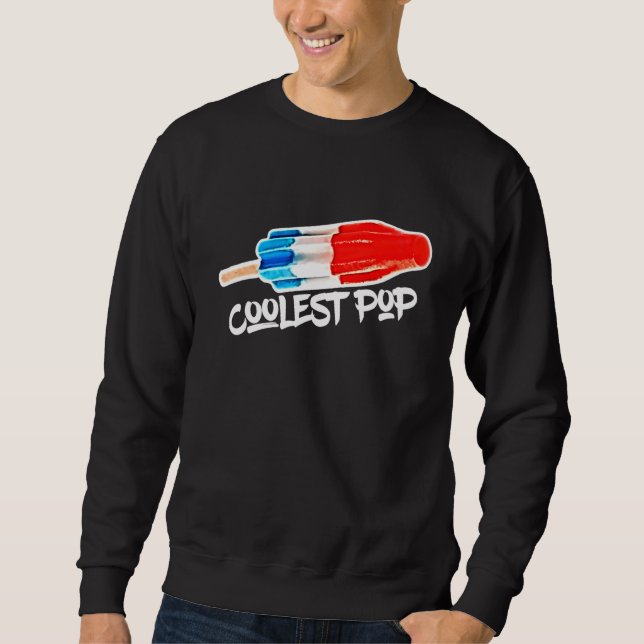 Coolest Pop Rocket Bomb Popsicle Summertime Dad Sweatshirt (Front)