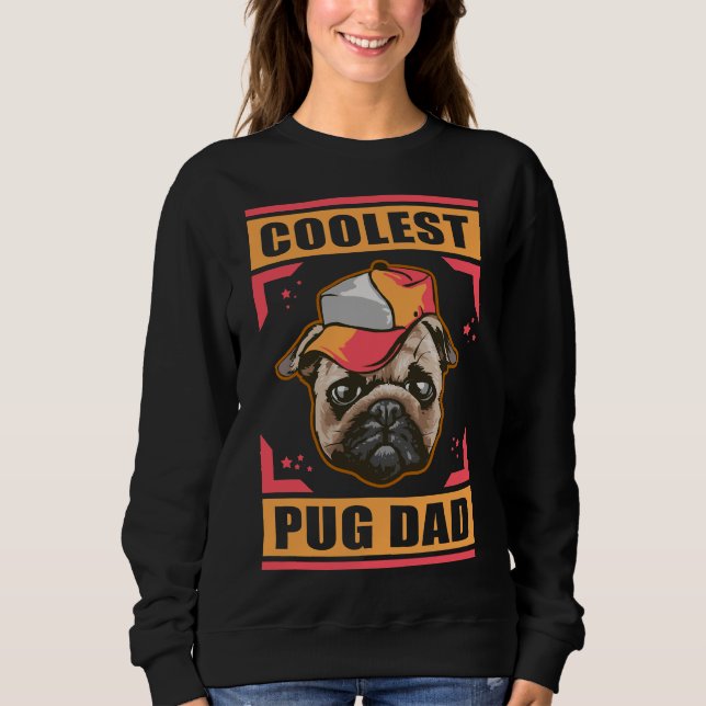 Coolest Pug Dad  Dog Owner Pug Essential T-Shirt 2 Sweatshirt (Front)