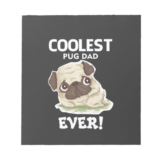 Coolest Pug Dad Ever Notepad (Front)