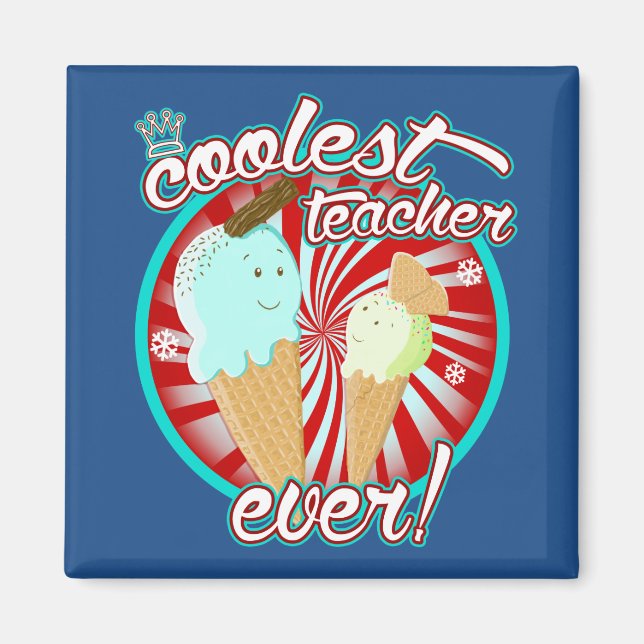 Coolest Teacher Ever! Magnet (Front)