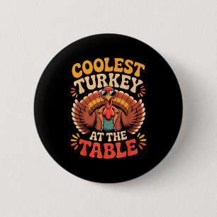 Coolest Turkey At The Table Funny Thanksgiving Out 6 Cm Round Badge