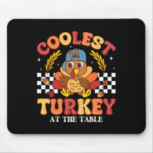 Coolest Turkey At The Table Thanksgiving Toddler B Mouse Pad