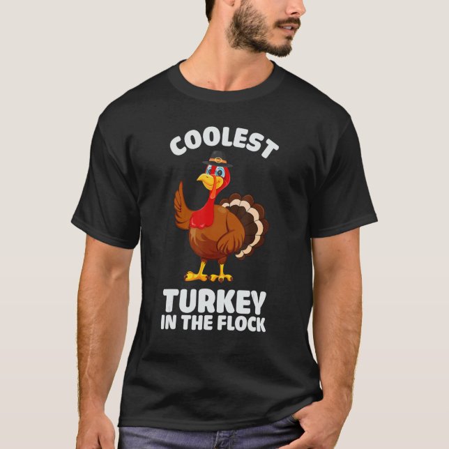 Coolest Turkey in The Flock Thanksgiving Turkey Tr T-Shirt (Front)