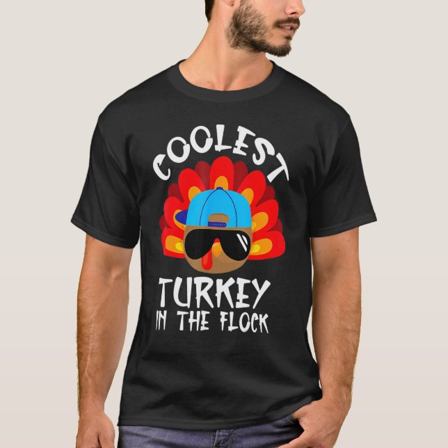 Coolest Turkey In The Flock Toddler Boys Thanksgiv T-Shirt (Front)