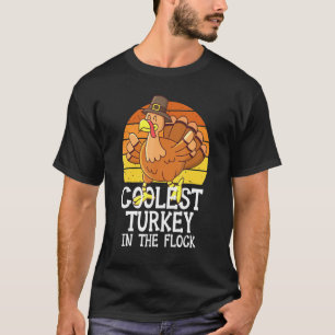 Coolest Turkey In The Flock Turkey Thanksgiving K T-Shirt