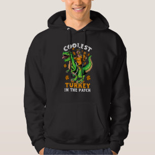 Coolest Turkey In The Patch Turkey Rex Dinosaur Th Hoodie