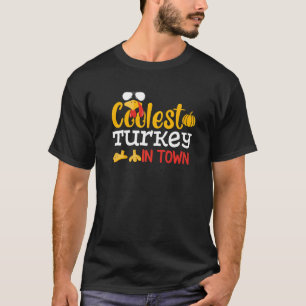 Coolest Turkey in Town Fall Autumn Matching Thanks T-Shirt