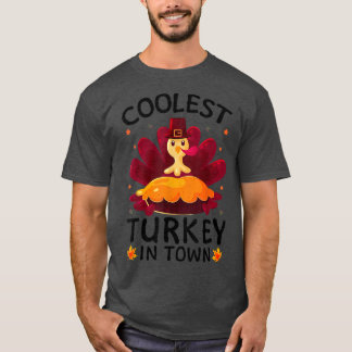 Coolest Turkey in Town Happy Thanksgiving Turkey D T-Shirt