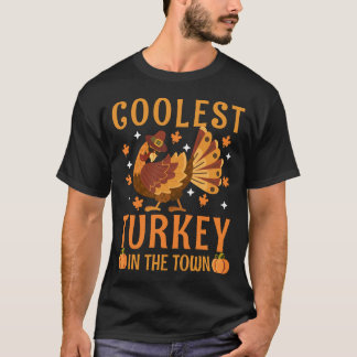 Coolest Turkey Quote Humourous Thanksgiving T-Shirt