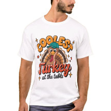 Coolest Turkey Shirt Thanksgiving Family Fun Gift