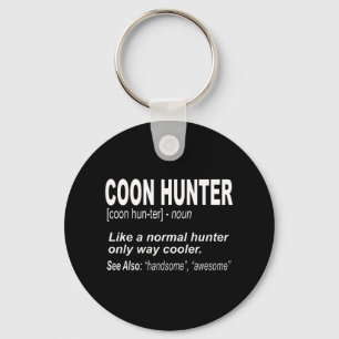 Coon Hunter for People Who Hunt Raccoons Key Ring
