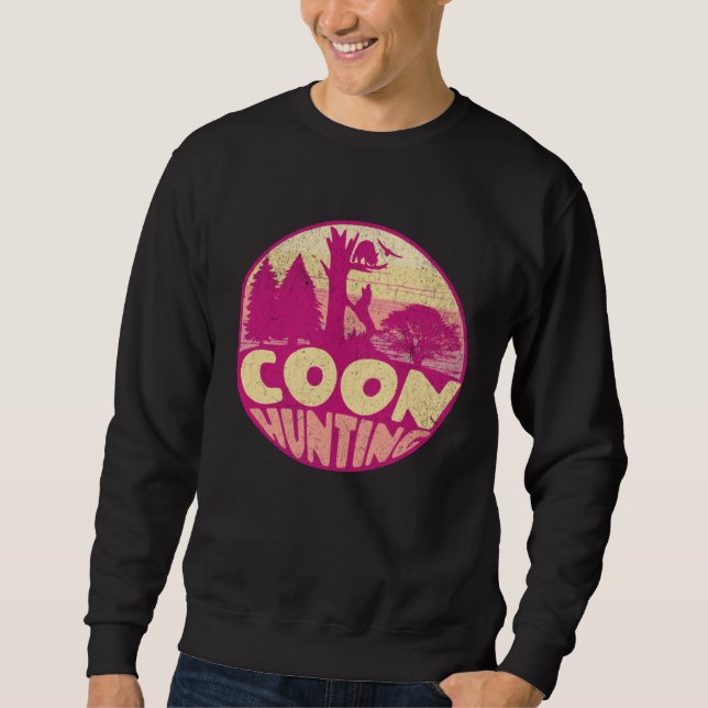 COON HUNTING   Coon Hunter  1 Sweatshirt (Front)