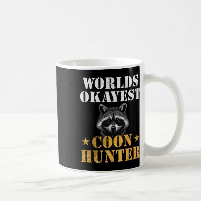 Coon Hunting Hunter Funny Quote Racoon  Coffee Mug (Right)