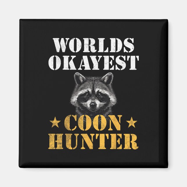 Coon Hunting Hunter Funny Quote Racoon  Magnet (Front)