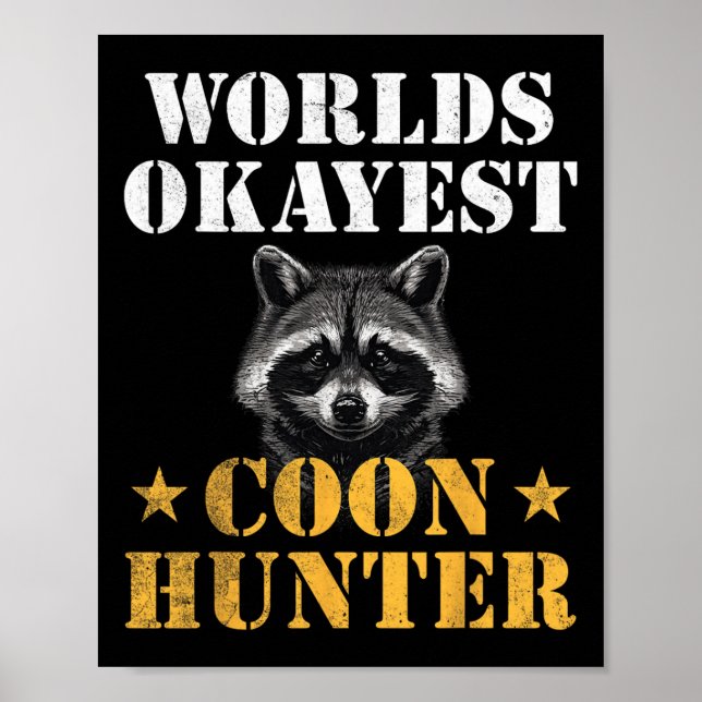 Coon Hunting Hunter Funny Quote Racoon  Poster (Front)