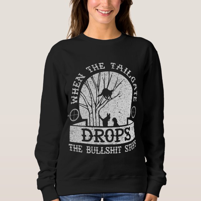 Coon Hunting When The Tailgate Drops Funny Racoon Sweatshirt (Front)