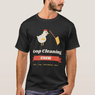 Coop Cleaning Crew Funny Chicken Coop Backyard Hen T-Shirt