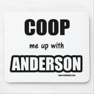 Coop me up with Anderson Mouse Pad